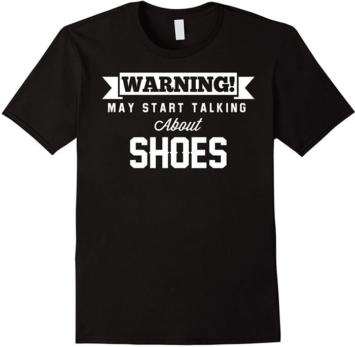 12 Shoe Addict T-Shirts to Gift Shoe-Obsessed Friends