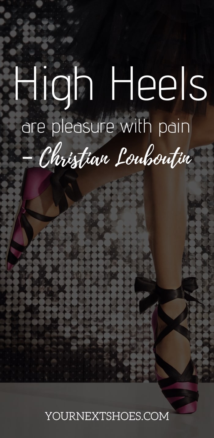 High heels are pleasure with pain - Christian Louboutin
